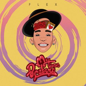 Flex – Me Tienes De Cabeza